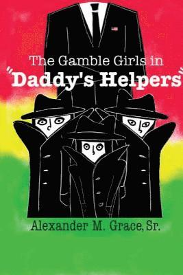 bokomslag The Gamble Girls in "Daddy's Helpers"