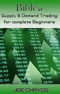 bokomslag Bible of Supply & Demand Trading for Complete Beginners