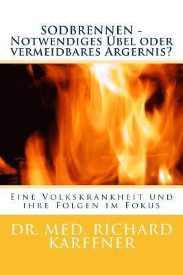 bokomslag Sodbrennen - Notwendiges Übel oder vermeidbares Ärgernis?: Eine Volkskrankheit und ihre Folgen im Fokus