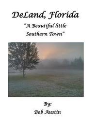 bokomslag DeLand, Florida 'A Beautiful little Southern Town'