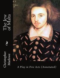 bokomslag The Jew of Malta: A Play in Five Acts (Annotated)