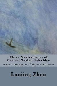 bokomslag Three Masterpieces of Samuel Taylor Coleridge: A new contemporary Chinese translation