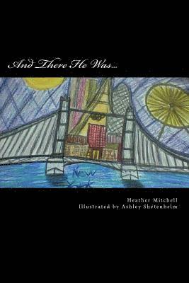 Heather Mitchell - And There He Was..., Häftad