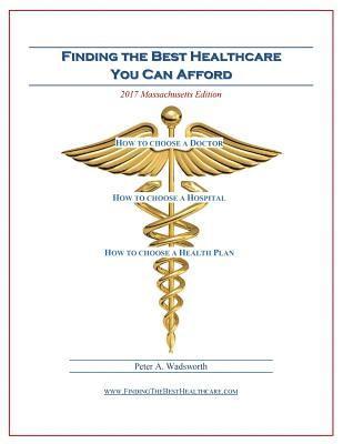 bokomslag Finding the Best Healthcare You Can Afford: A Guide to Doctors, Hospitals and Health Plans