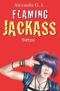 bokomslag Flaming Jackass: Detox