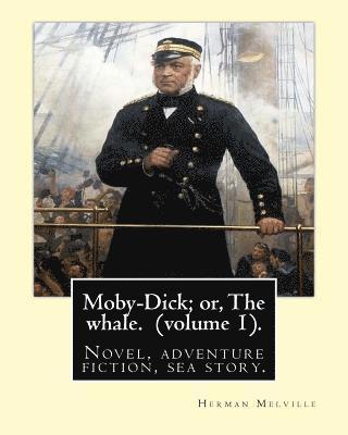 bokomslag Moby-Dick; or, The whale. By: Herman Melville, this book is inscribed to Nathaniel Hathorne (volume 1).: Novel, adventure fiction, sea story.