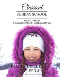 bokomslag Classical Sunday School: Family Drill Book, Cycles 5&6
