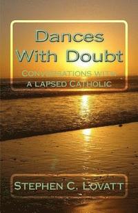 bokomslag Dances with Doubt: Conversations with a Lapsed Catholic