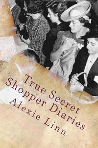 bokomslag True Secret Shopper Diaries: How To NOT Get Caught