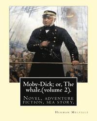 bokomslag Moby-Dick; or, The whale.By: Herman Melville, this book is inscribed to Nathaniel Hathorne (volume 2).: Novel, adventure fiction, sea story.