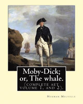 bokomslag Moby-Dick; or, The whale.By: Herman Melville, this book is inscribed to Nathaniel Hathorne (complete aet volume 1, and 2).: Novel, adventure fictio