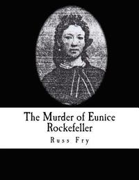 bokomslag The Murder of Eunice Rockefeller