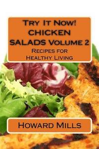 bokomslag Try It Now! CHICKEN SALADS Volume 2: Recipes for Healthy Living