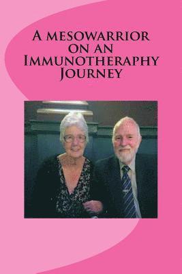 A mesowarrior on an Immunotheraphy Journey: On an Immunotheraphy Journey 1