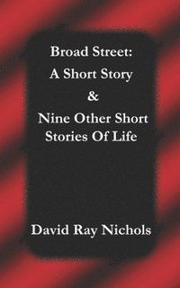 bokomslag Broad Street: A Short Story: & Nine Other Short Stories Of Life