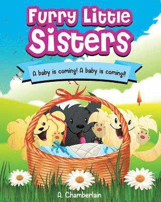 Furry Little Sisters: A baby is coming! A baby is coming!! 1