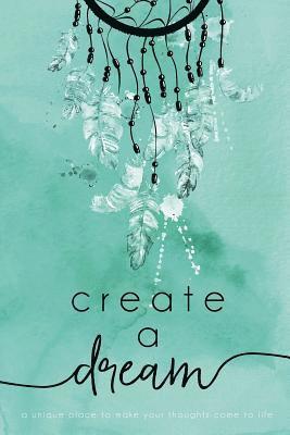 Create A Dream (Feathers): A unique place to make your thoughts come to life. 1