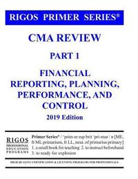 bokomslag Rigos Primer Series CMA Review Part 1 Financial Reporting, Planning, Performance