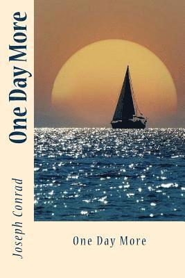Joseph Conrad, Sir Angels - One Day More, Häftad