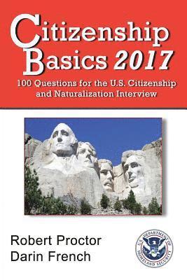 bokomslag Citizenship Basics 2017: 100 Questions: Study Guide for the 100 Civics Questions