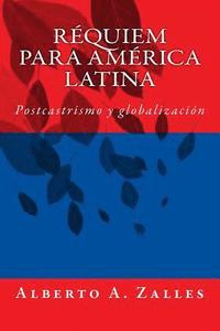 bokomslag Requiem Para America Latina: Postcastrismo Y Globalizaci