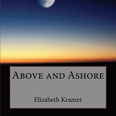 Elizabeth Kramer - Above and Ashore, Häftad