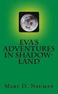 bokomslag Eva's adventures in Shadow-Land