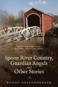 bokomslag Spoon River Country, Guardian Angels And Other Stories
