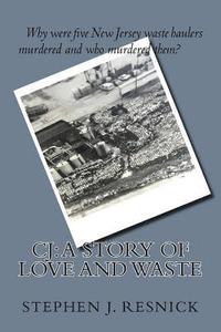 bokomslag C.J.: A Story of Love and Waste