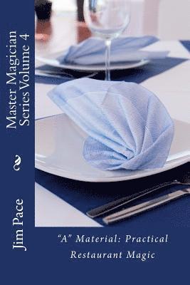 Jim Pace - Master Magician Series Volume 4: "A" Material - Practical Restaurant Magic, Häftad