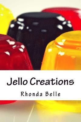 bokomslag Jello Creations: 60 Simple &#Delish Gelatin Recipes