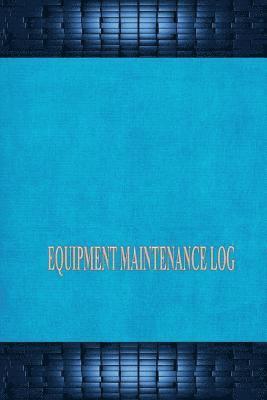 Equipment Maintenance Log 1