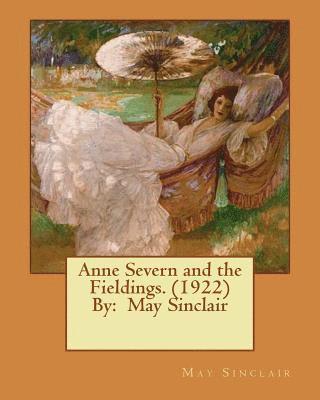 bokomslag Anne Severn and the Fieldings. (1922) By: May Sinclair