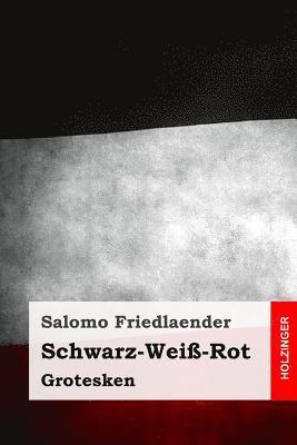 bokomslag Schwarz-Weiß-Rot: Grotesken