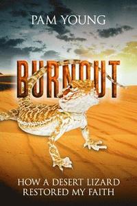 bokomslag Burnout: How a Desert Lizard Restored My Faith