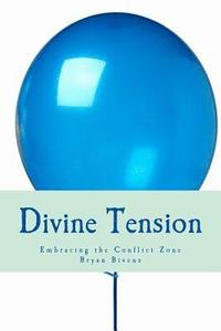 bokomslag Divine Tension: Embracing the Conflict Zone