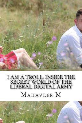 bokomslag I Am a Troll: Inside the Secret World of the Liberal Digital Army