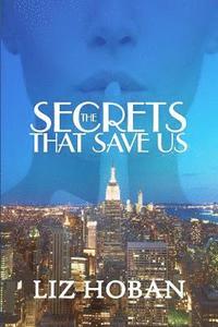 bokomslag The Secrets That Save Us