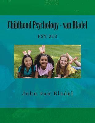 Childhood Psychology - van Bladel 1