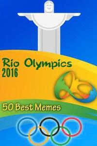 bokomslag Rio Olympics 2016: 50 Best Memes: (Funny Memes, Best Memes)