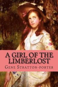 bokomslag girl of the Limberlost (Clasic Edition)