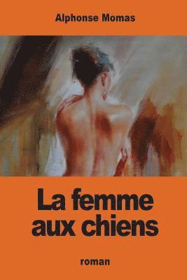 bokomslag La femme aux chiens