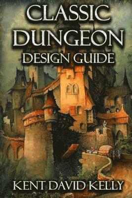 Classic Dungeon Design Guide
