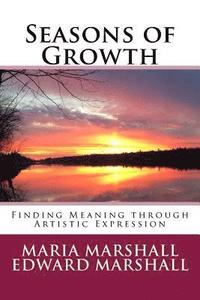 bokomslag Seasons of Growth: Finding Meaning through Artistic Expression