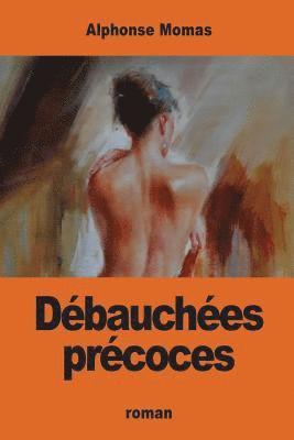 Alphonse Momas - Débauchées précoces, Häftad