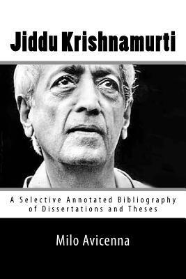 Jiddu Krishnamurti: A Selective Annotated Bibliography of Dissertations and Theses 1