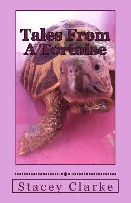 bokomslag Tales From A Tortoise: A collection of stories, quotes and more