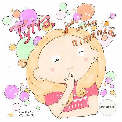 Tiina Walsh - Tyttö, joka unohti nimensä ANNABELLE, Häftad