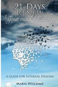 bokomslag 21-Days Renew Your Mind Challenge: A Guide for Internal Healing