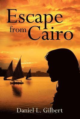 Daniel L. Gilbert - Escape from Cairo, Häftad